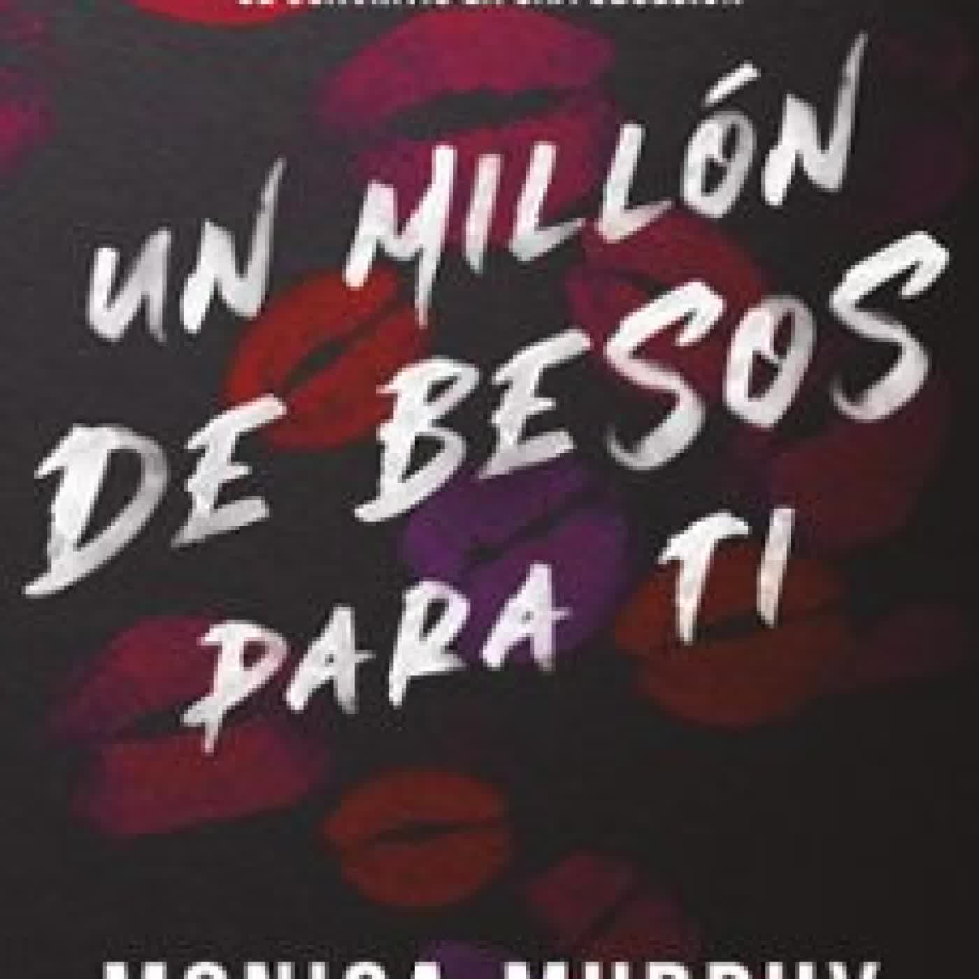 UN MILLÓN DE BESOS PARA TI MONICA MURPHY