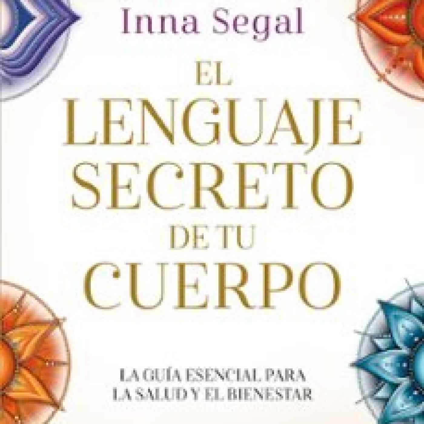 EL LENGUAJE SECRETO DE TU CUERPO INNA SEGAL