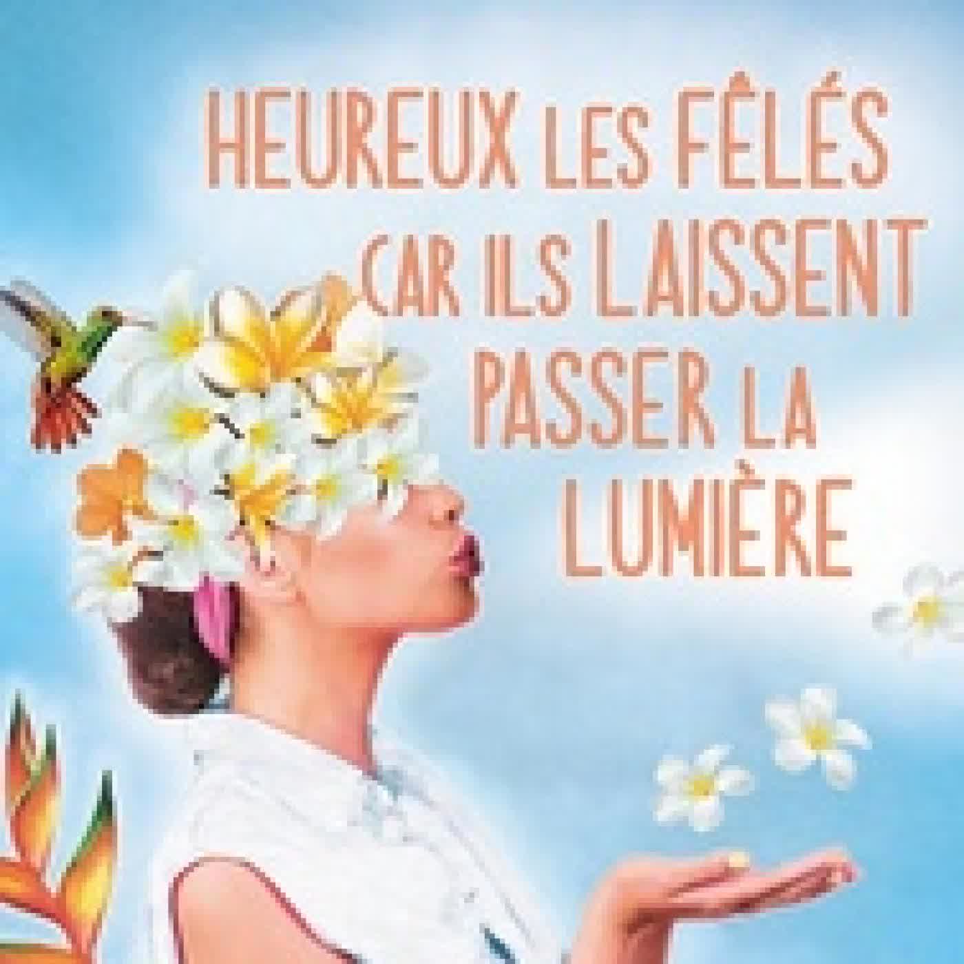 Lire en ligne : Heureux les fêlés car ils laissent passer la lumière