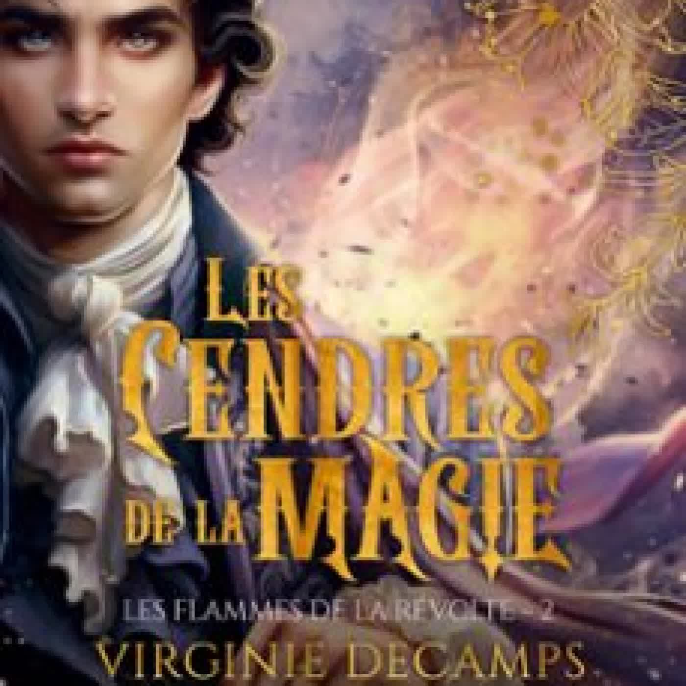 LES CENDRES DE LA MAGIE VIRGINIE DECAMPS