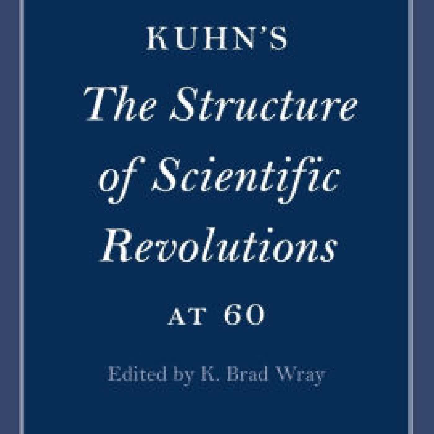 Read online: Kuhn's The Structure of Scientific Revolutions at 60 by K. Brad Wray