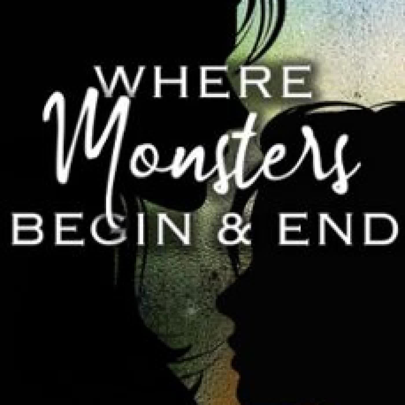 WHERE MONSTERS BEGIN AND END JANE GRANVILLE