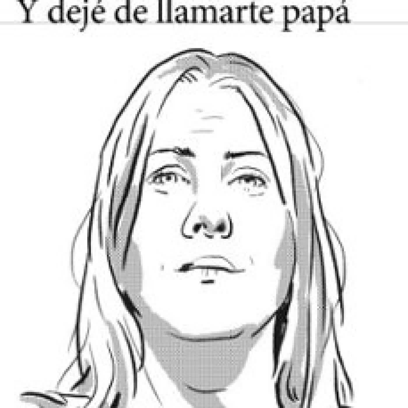 Y DEJÉ DE LLAMARTE PAPÁ CAROLINE DARIAN