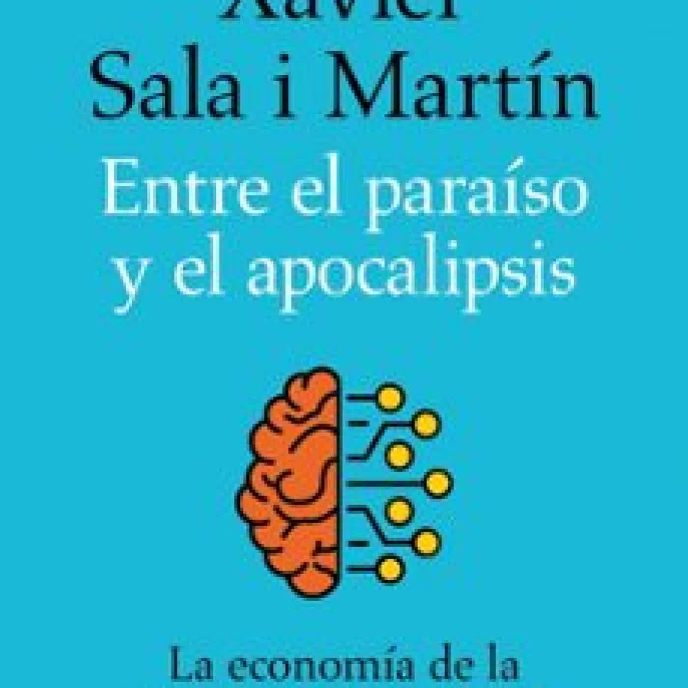 ENTRE EL PARAÍSO Y EL APOCALIPSIS Xavier Sala i Martín