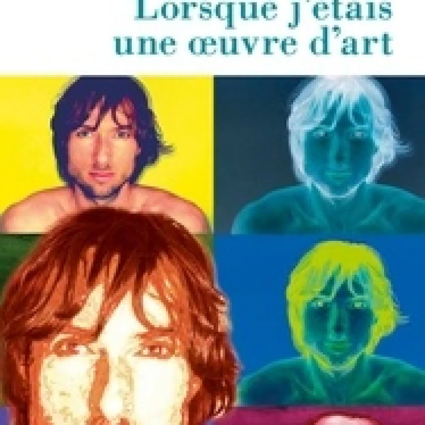 {téléchargement} Lorsque j'étais une oeuvre d'art