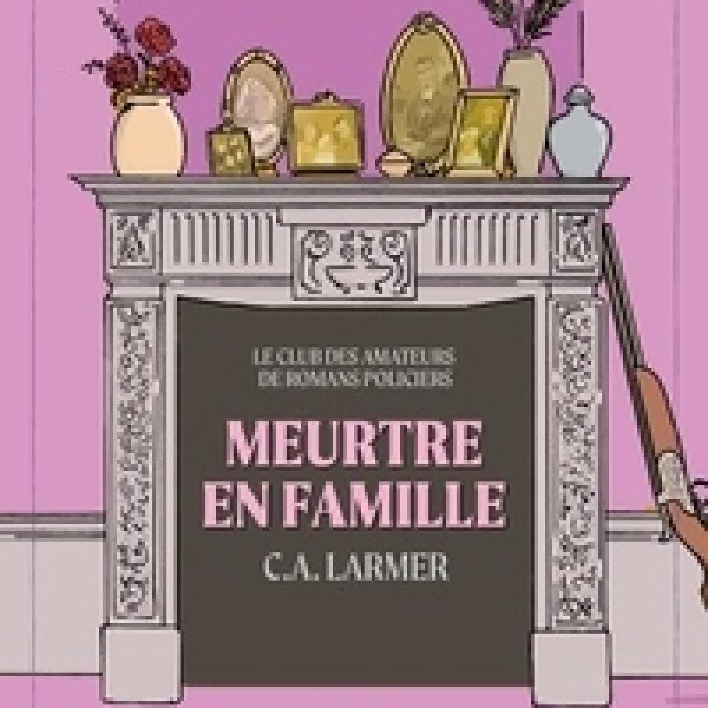 Lire en ligne : Le club des amateurs de romans policiers Tome 6Meurtre en famille