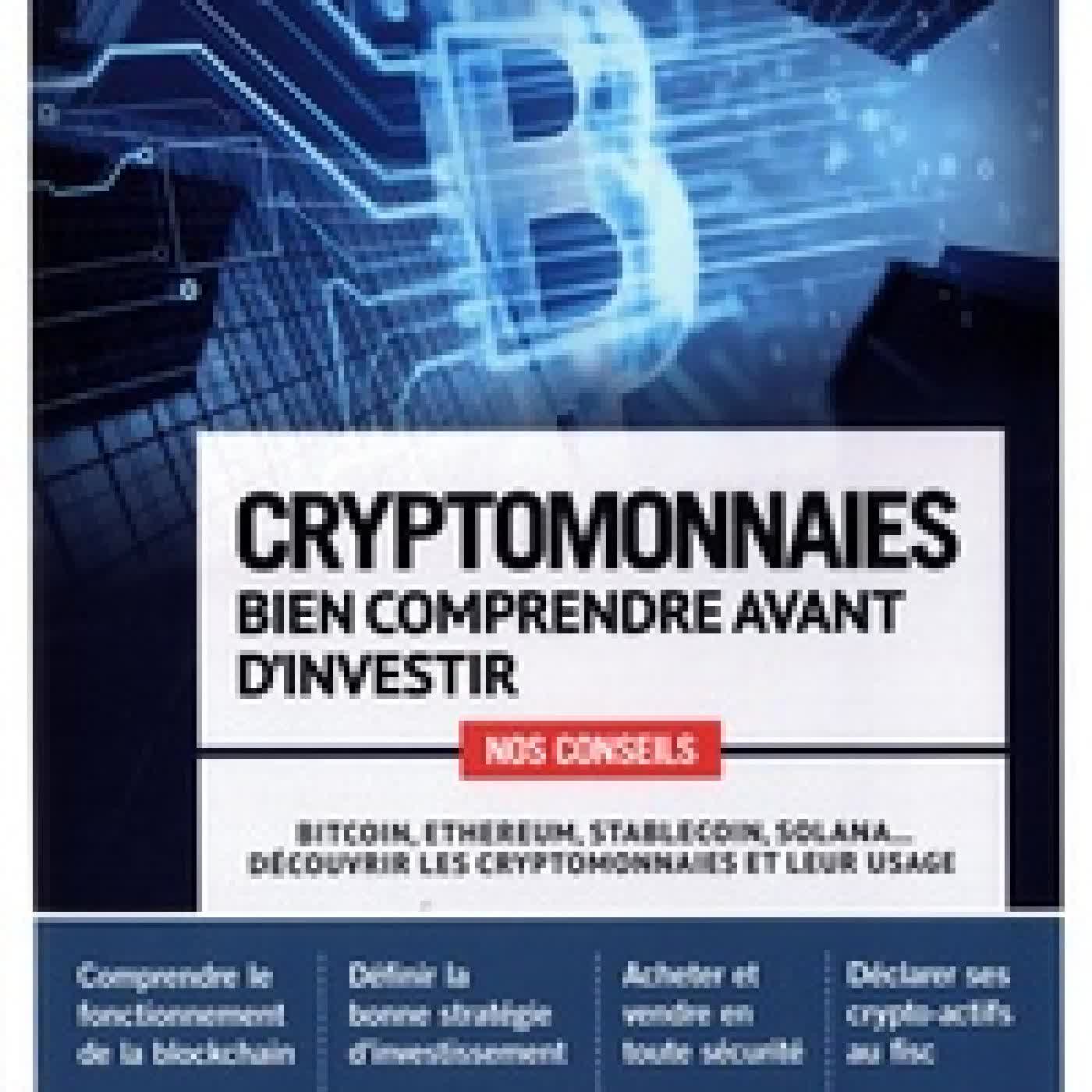 Lire en ligne : Cryptomonnaies. Bien comprendre avant d'investir2e édition