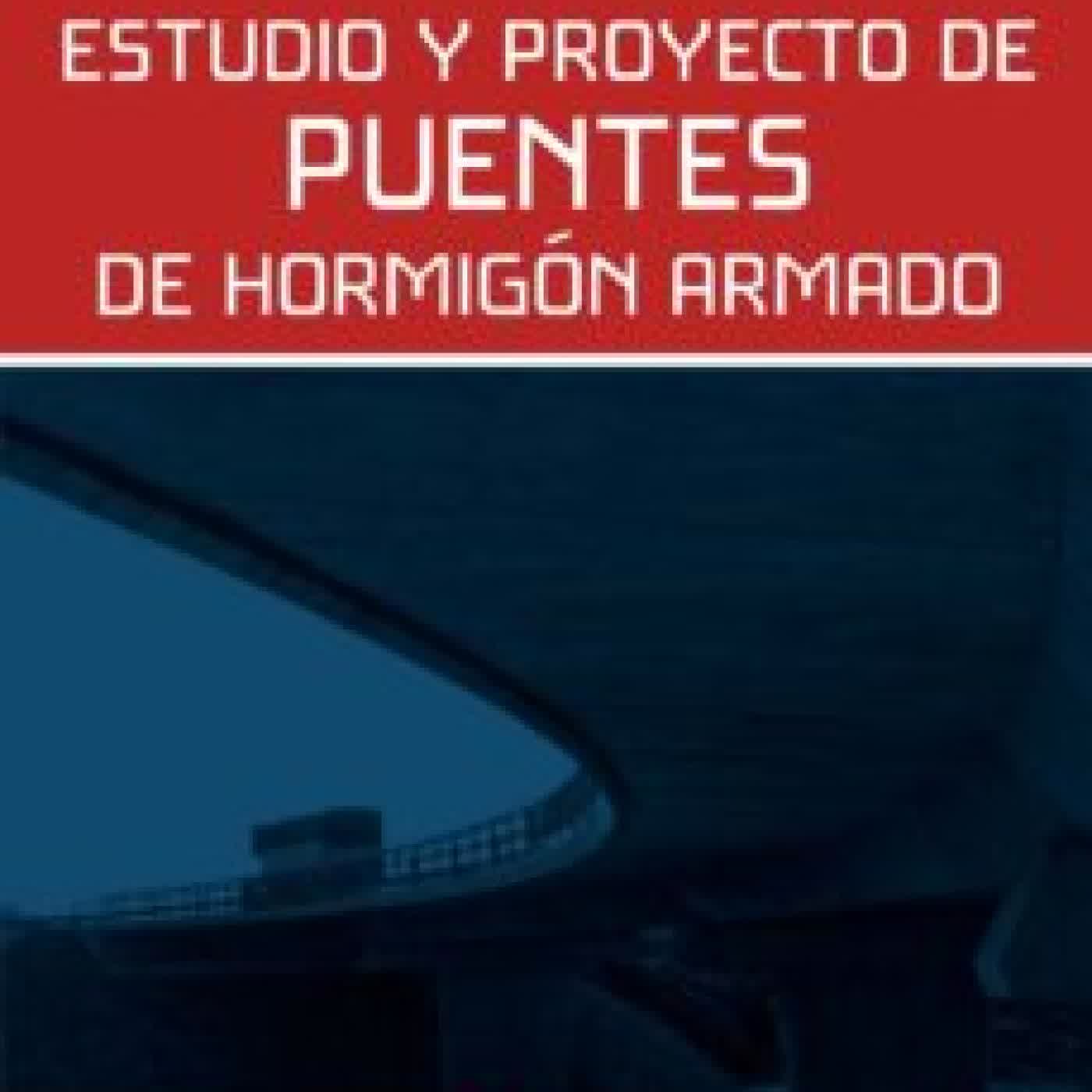 ESTUDIO Y PROYECTO DE PUENTES DE HORMIGON ARMADO HECTOR M. SOMENSON