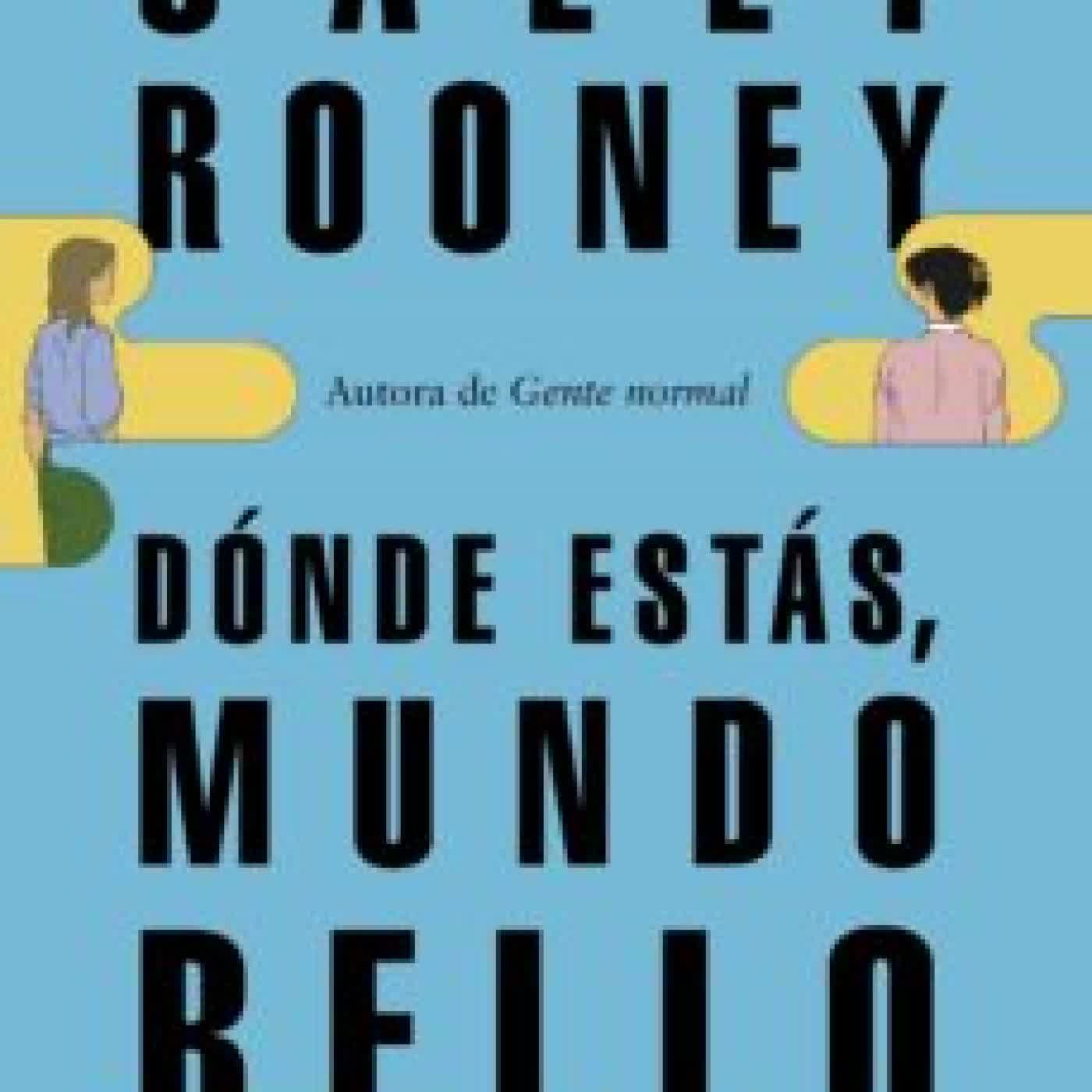 DONDE ESTAS, MUNDO BELLO SALLY ROONEY