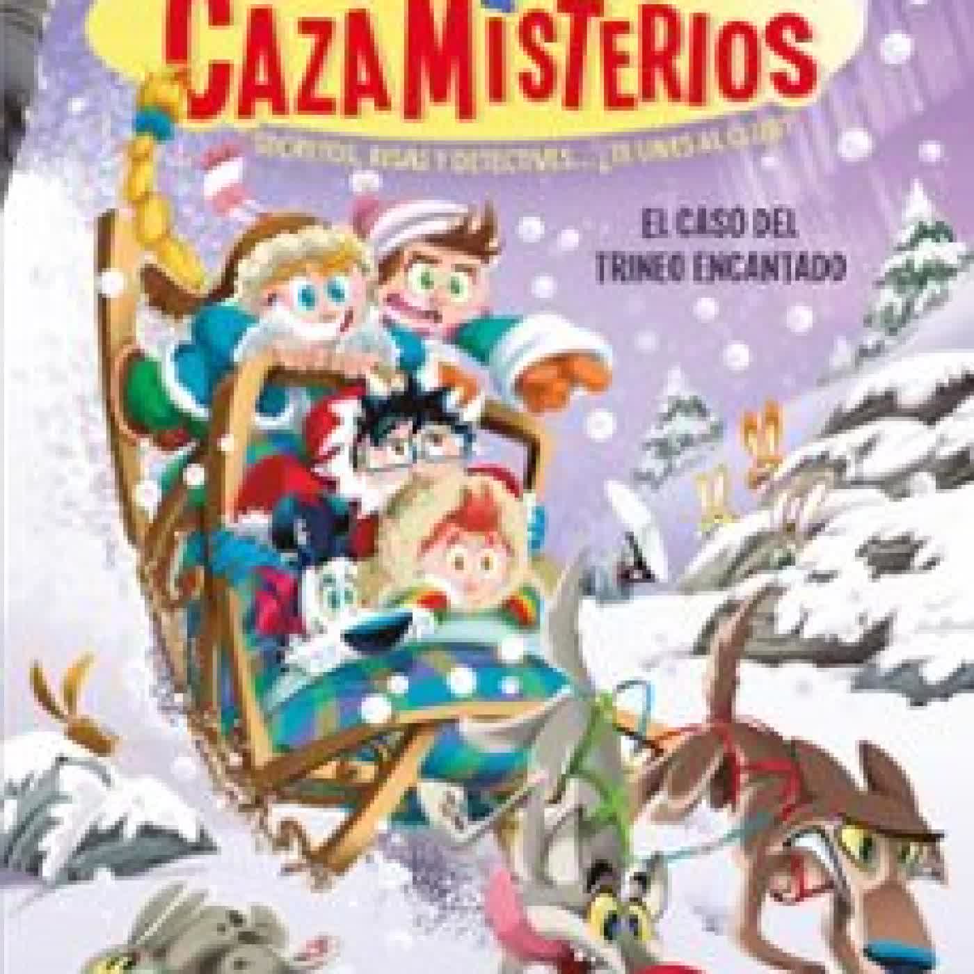 LOS CAZAMISTERIOS 7 - EL CASO DEL TRINEO ENCANTADO PATRICIA GARCIA ROJO