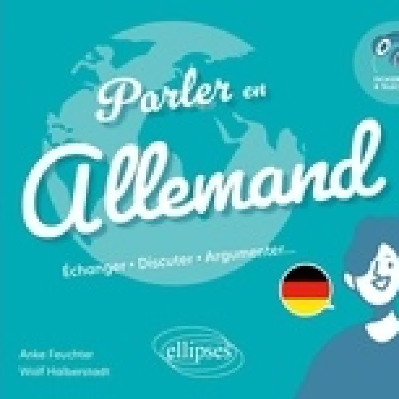 Télécharger Pdf Parler en allemand A2+ - B1. Echanger, discuter, argumenter...