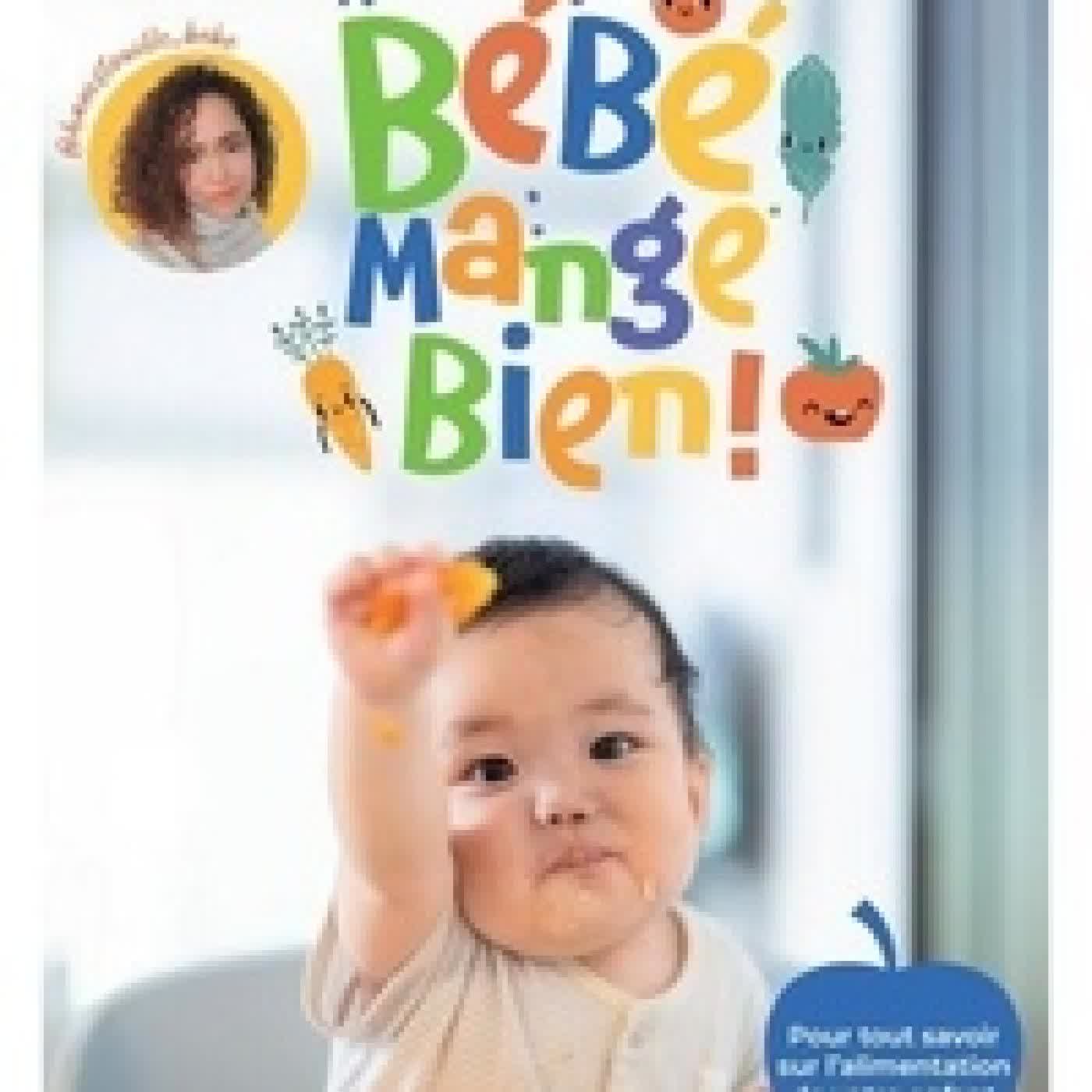 {téléchargement} Bébé mange bien ! 108 fiches sur l'alimentation de votre enfant de 0 à 2 ans