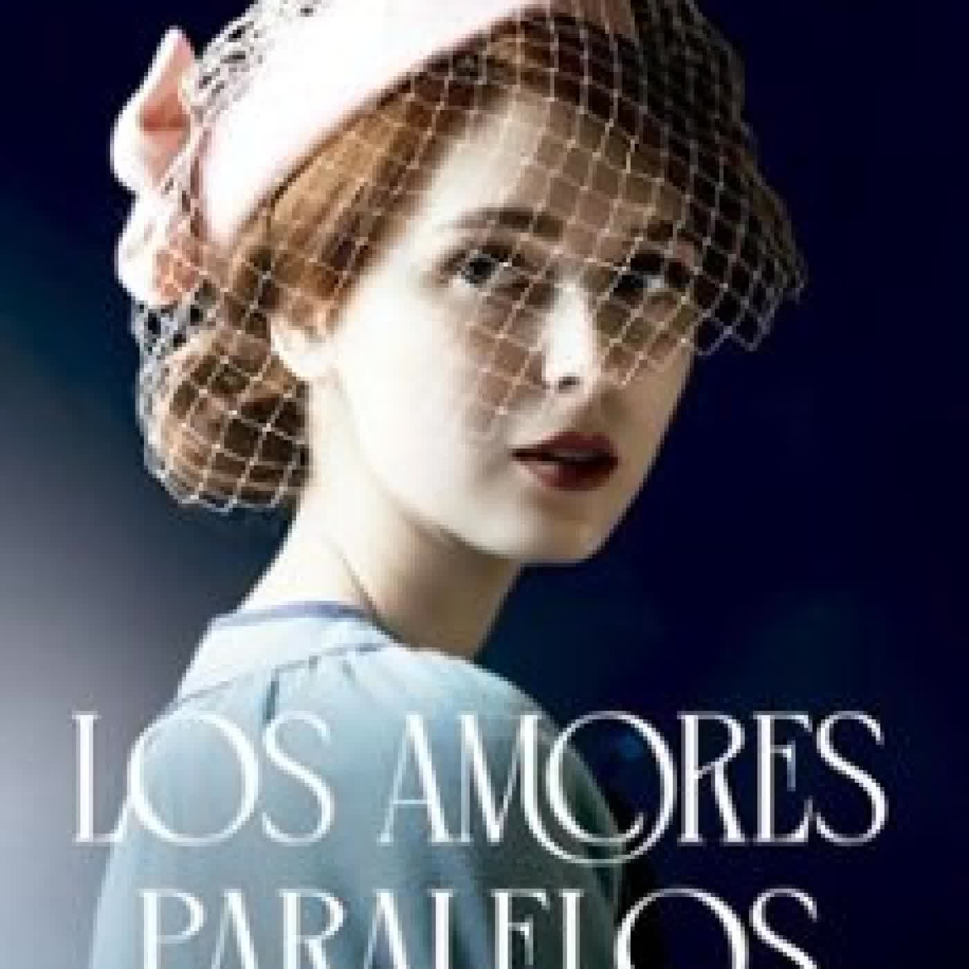 LOS AMORES PARALELOS Mayte Uceda