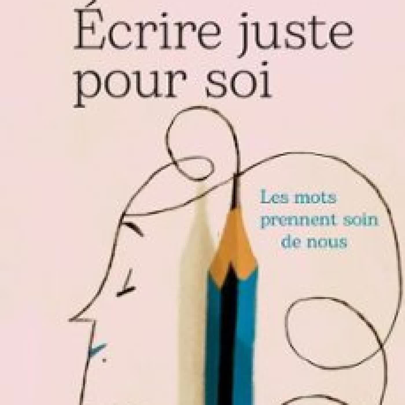 ÉCRIRE JUSTE POUR SOI Régine Detambel