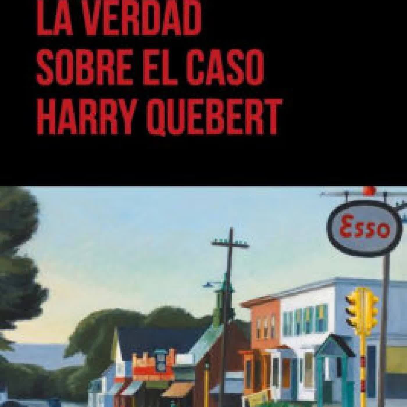 Read online: La verdad sobre el caso Harry Quebert / The Truth About the Harry Quebert Affair by Joël Dicker