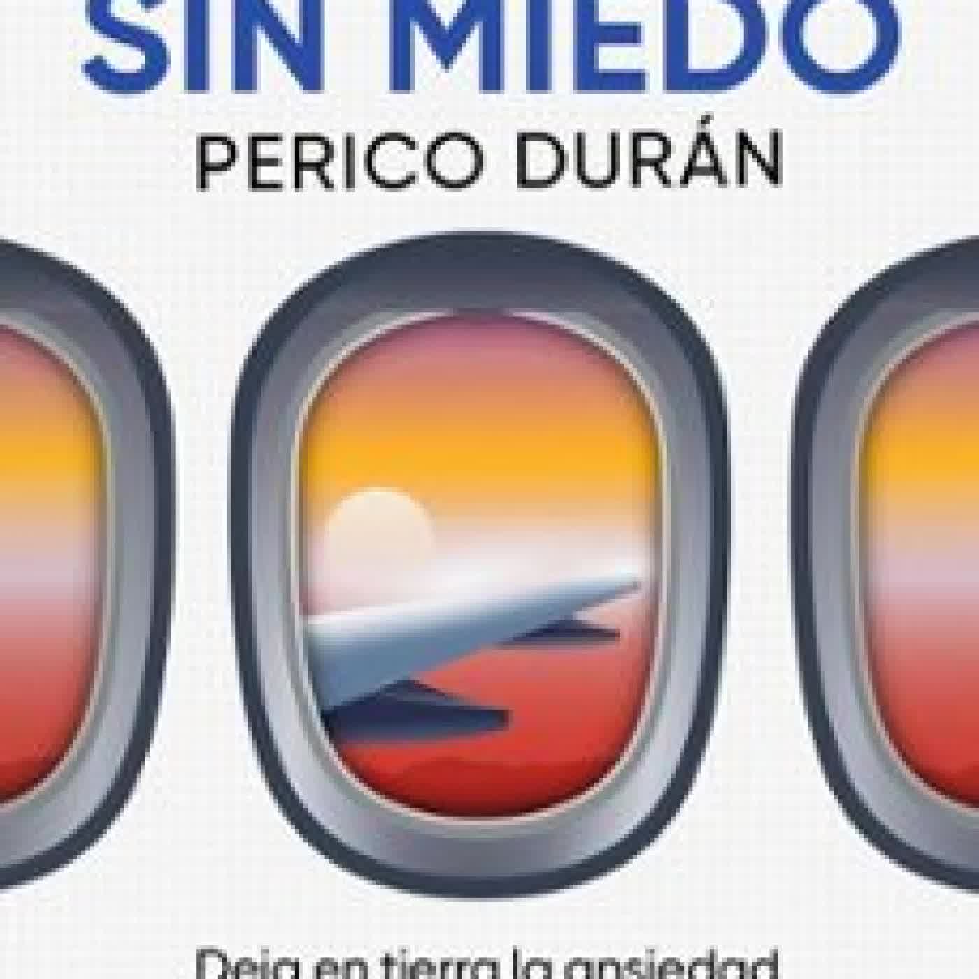 VOLAR SIN MIEDO PERICO DURÁN
