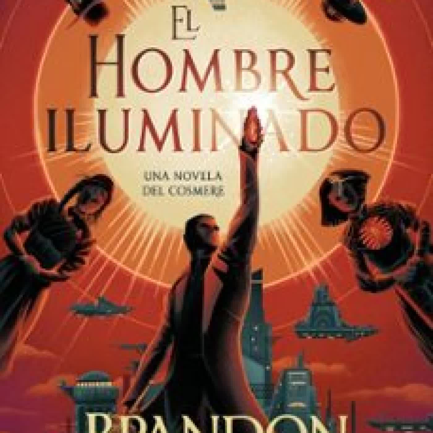EL HOMBRE ILUMINADO Brandon Sanderson