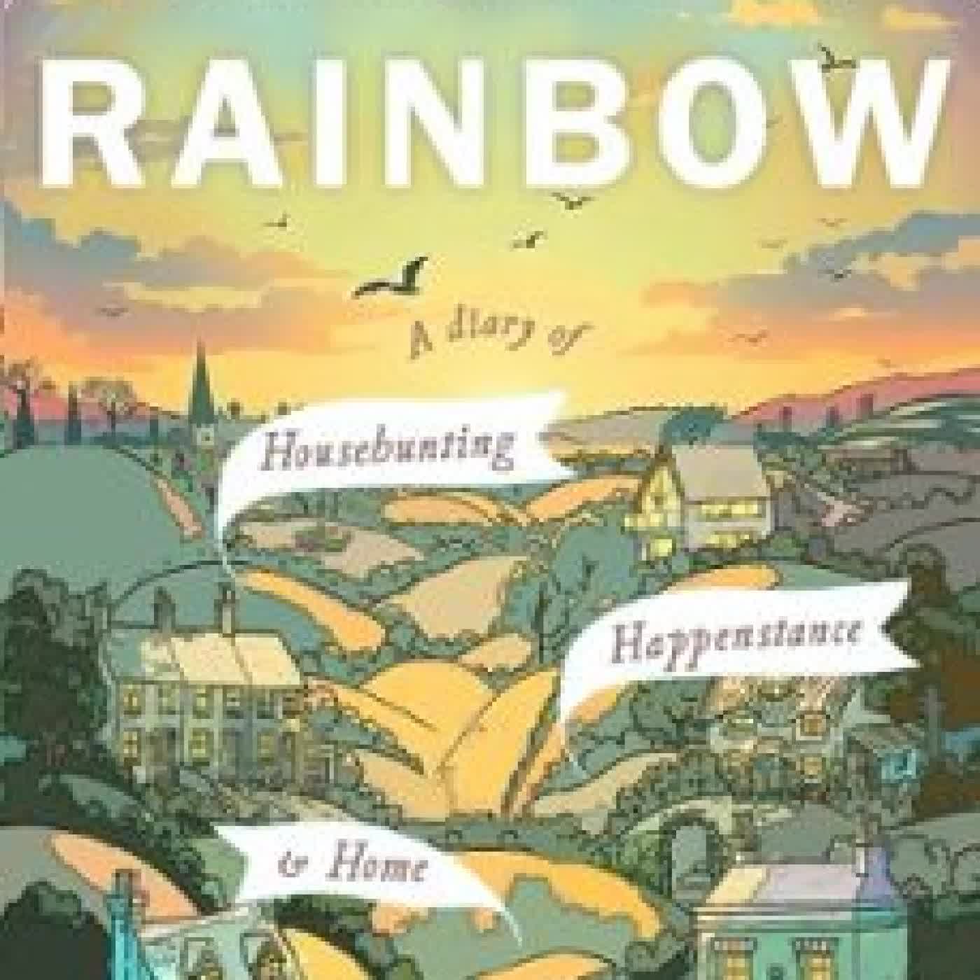 TURN RIGHT AT THE RAINBOW: A DIARY OF HOUSEHUNTING, HAPPENSTANCE & HOME ROZ MORRIS