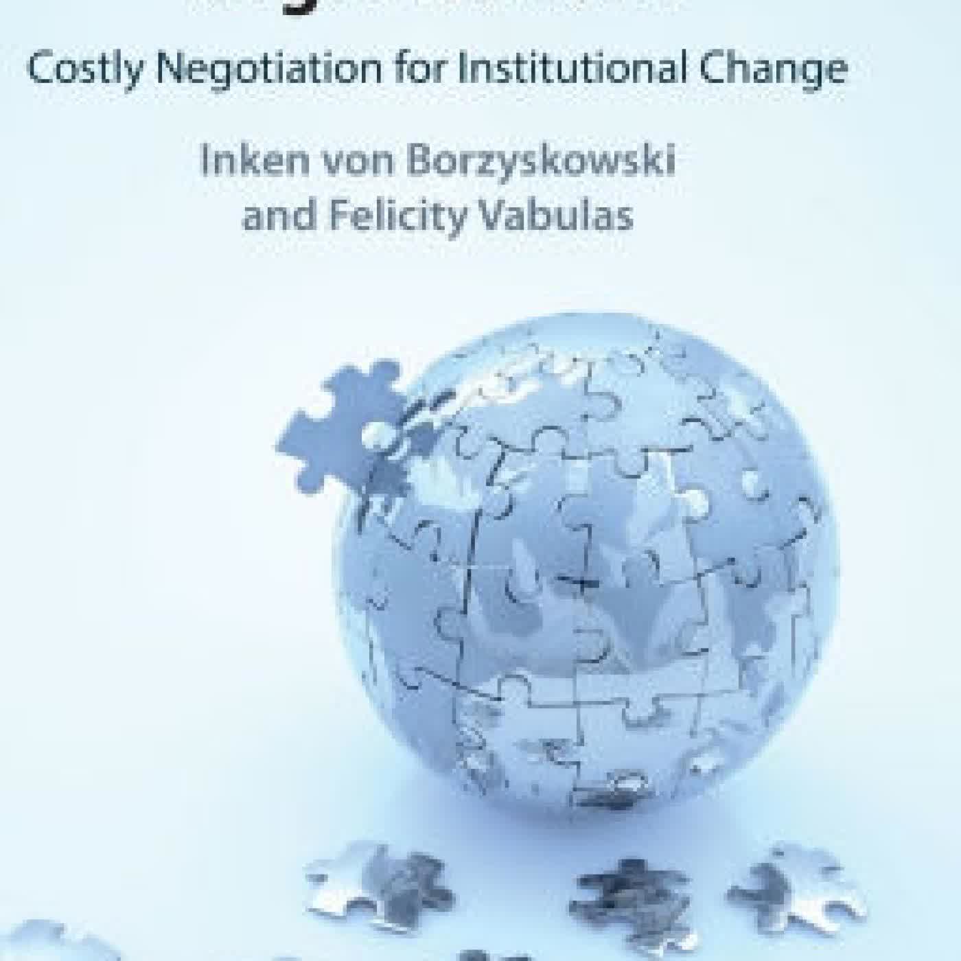 Read online: Exit from International Organizations: Costly Negotiation for Institutional Change by Inken von Borzyskowski, Felicity Vabulas