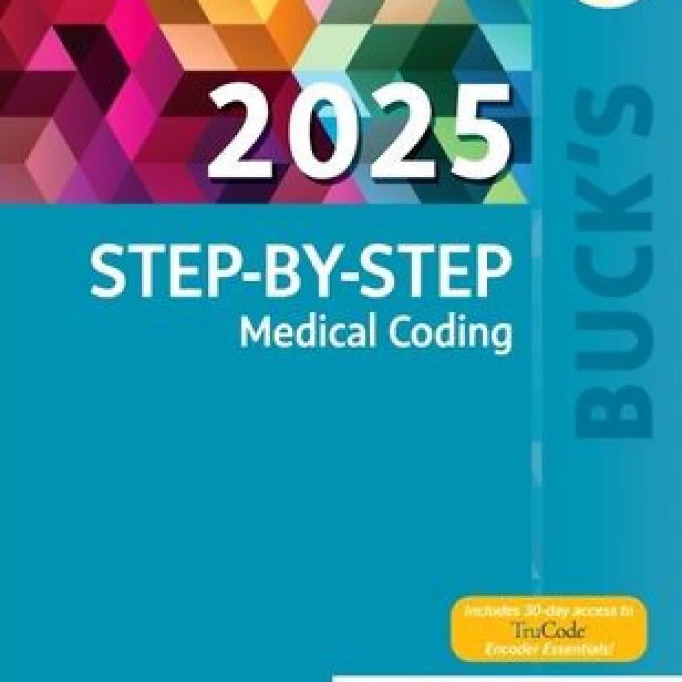 Buck's Step-by-Step Medical Coding, 2025 Edition by Elsevier Inc, Elsevier, Jackie Koesterman CPC on Iphone New Format