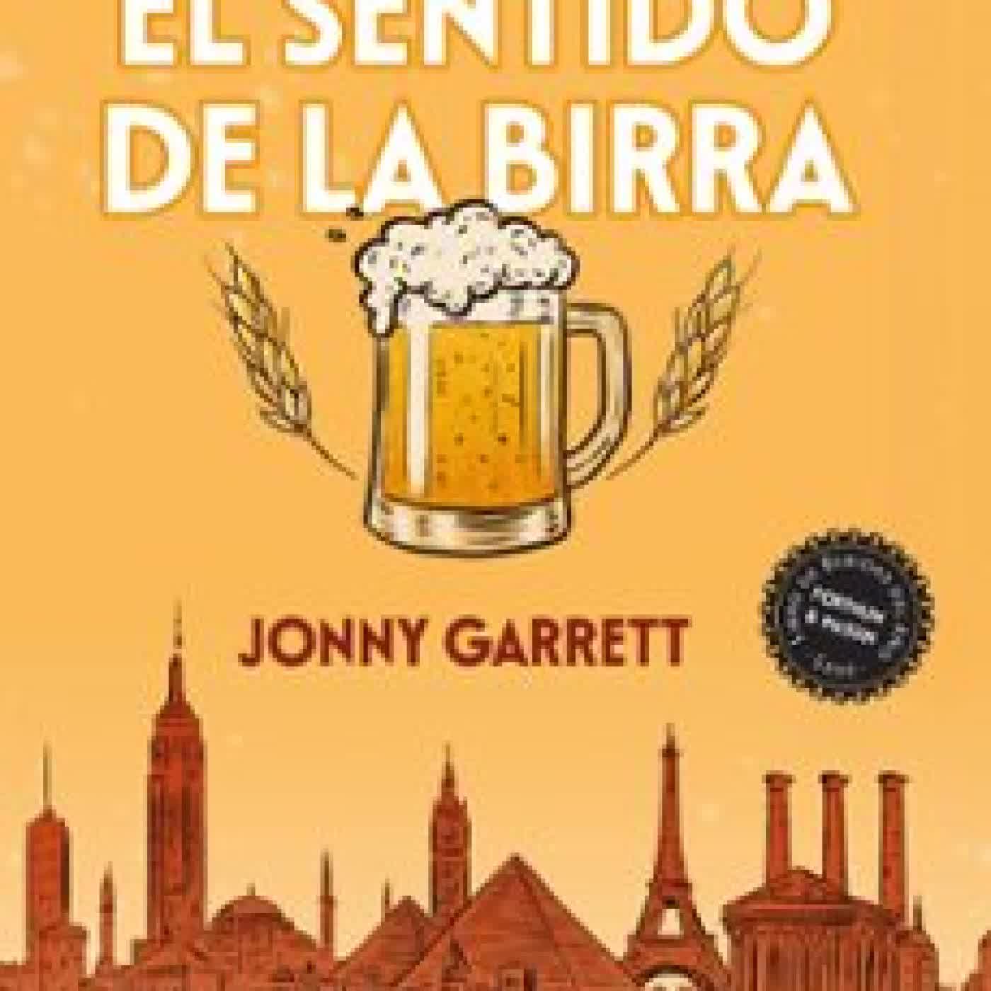 EL SENTIDO DE LA BIRRA JONNY GARRETT