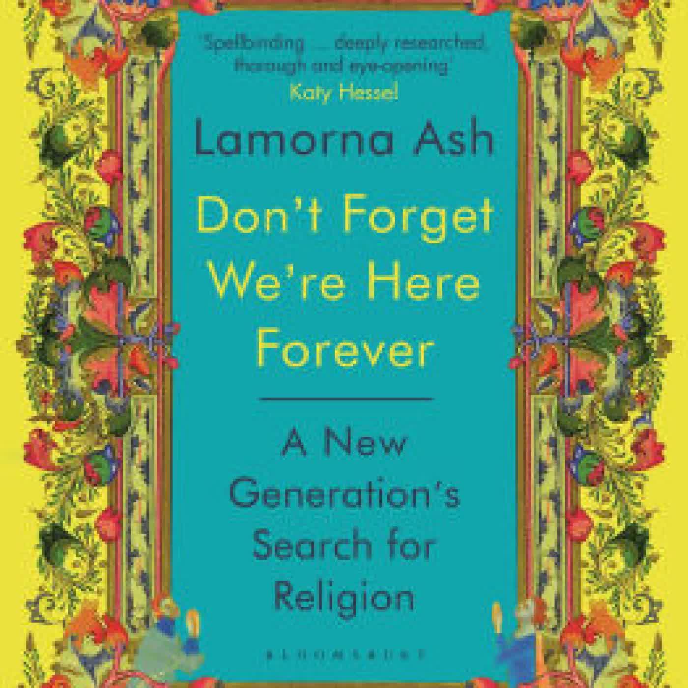 Don't Forget We're Here Forever: A New Generation's Search for Religion by Lamorna Ash on Iphone New Format