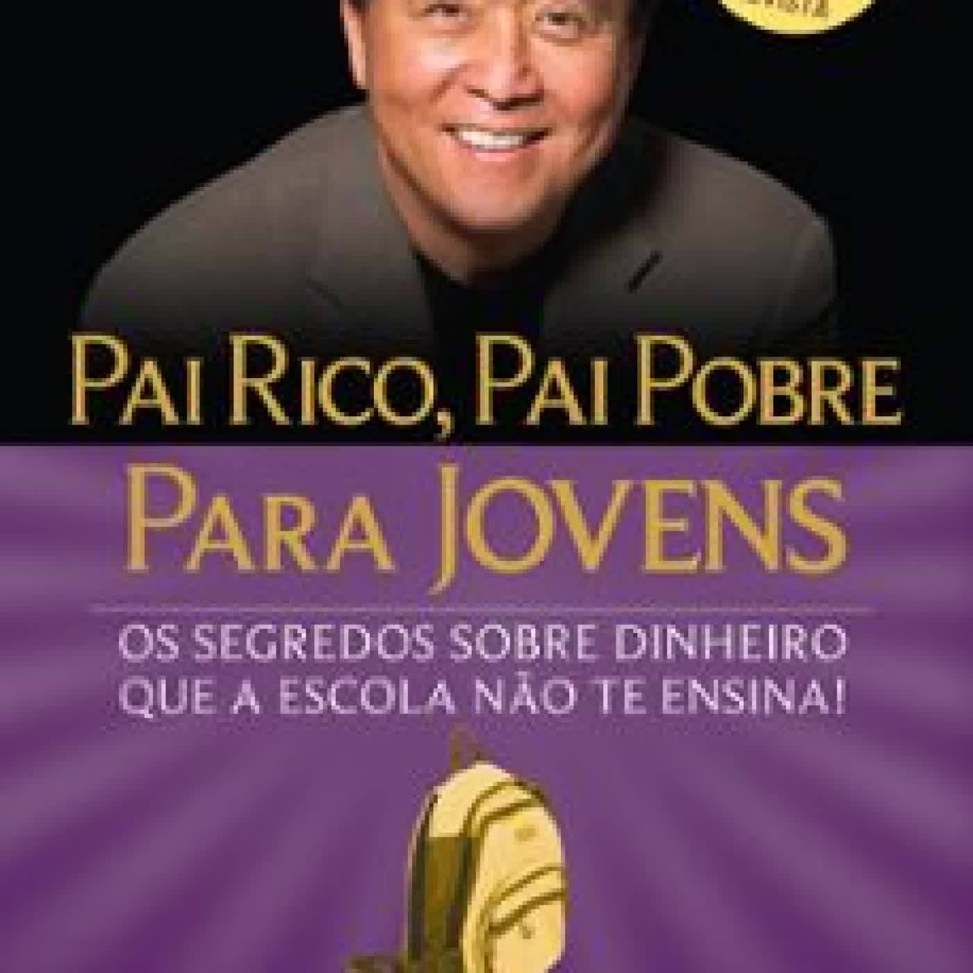 PAI RICO, PAI POBRE PARA JOVENS (edición en portugués) ROBERT T. KIYOSAKI