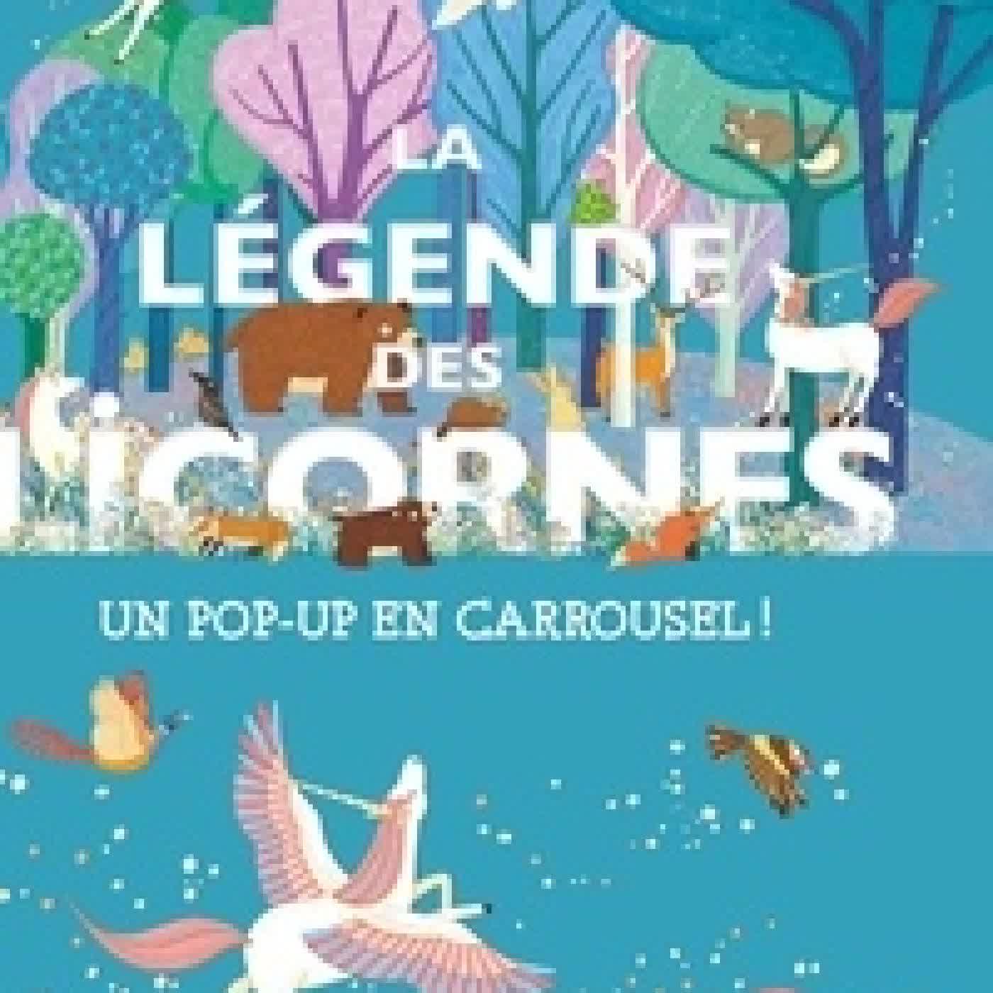 Télécharger Pdf La légende des licornes. Un pop - up en carrousel !