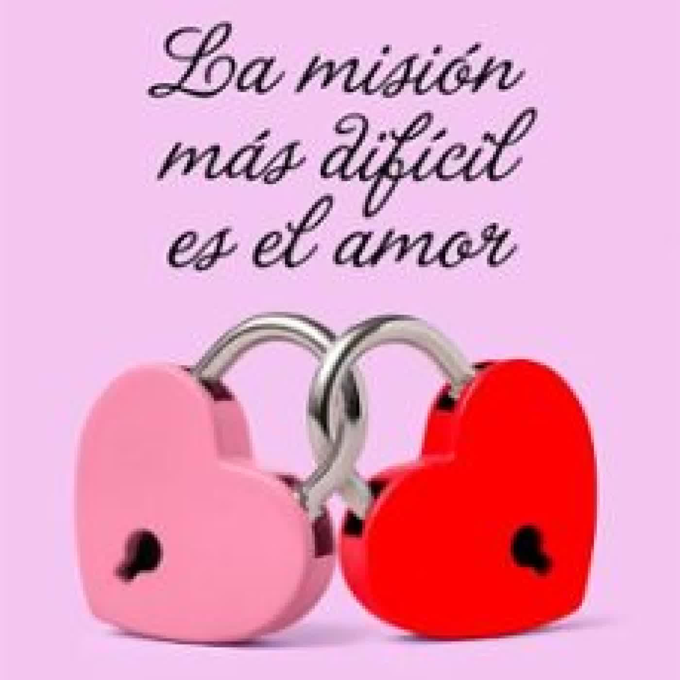 LA MISIÓN MÁS DIFÍCIL ES EL AMOR Silvia García Ruiz