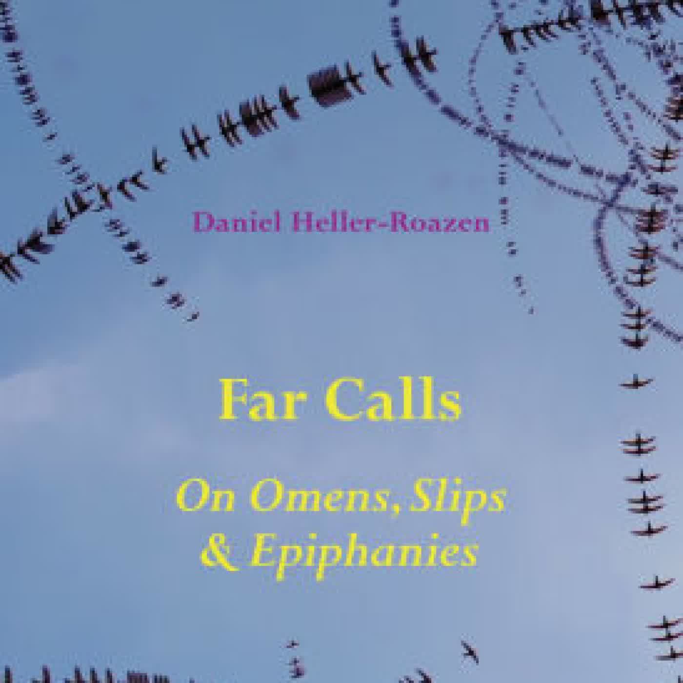 Read online: Far Calls: On Omens, Slips, & Epiphanies by Daniel Heller-Roazen