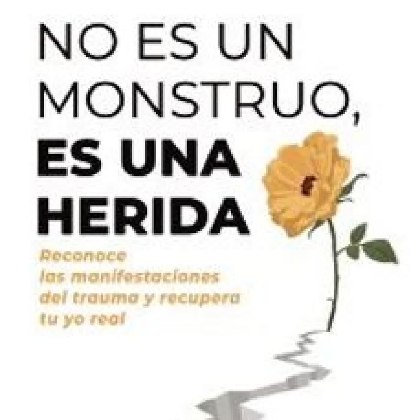 NO ES UN MONSTRUO, ES UNA HERIDA RAQUEL LOPEZ PAVON