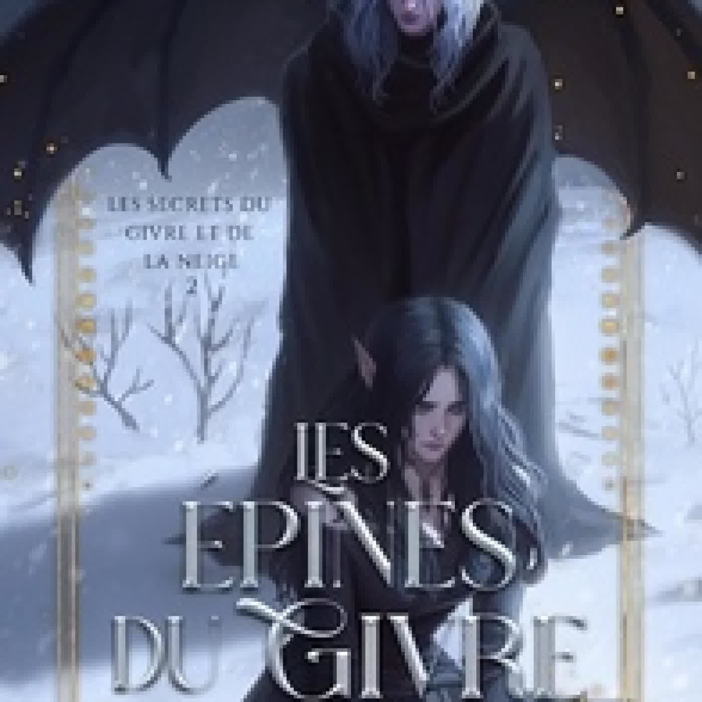 Lire en ligne : Les secrets du givre et de la neige Tome 2Les épines du givre - Edition collector