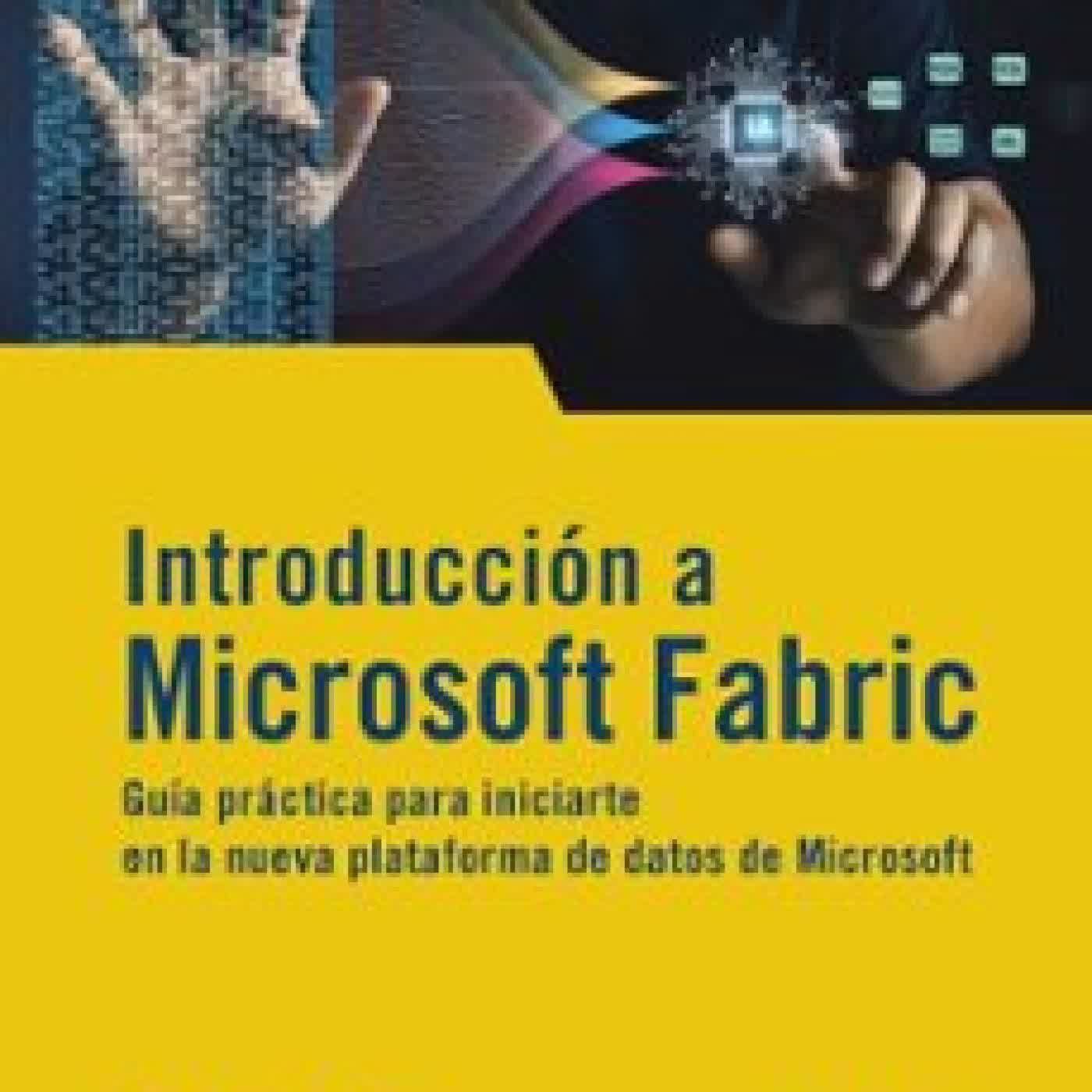 INTRODUCCIÓN A MICROSOFT FABRIC DIANA AGUILERA REYNA, NELSON LOPEZ CENTENO