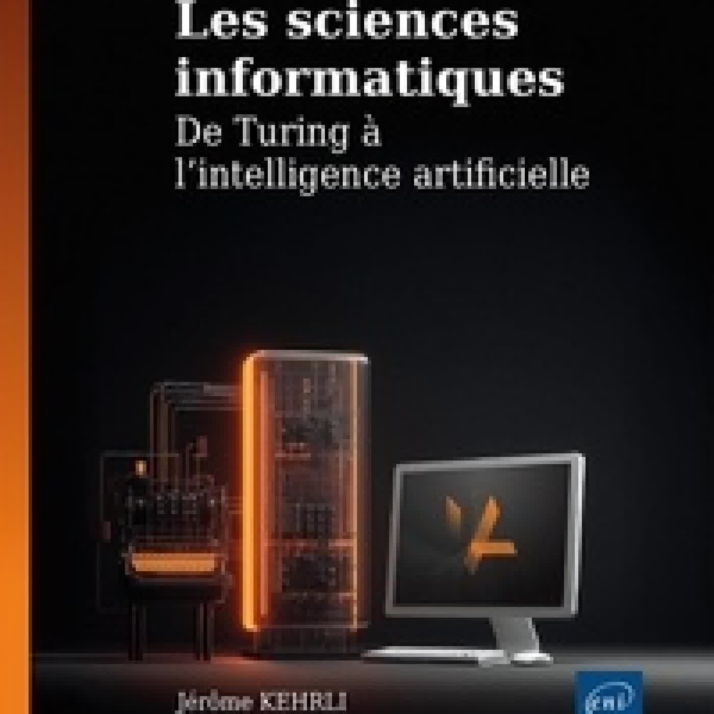 Télécharger Pdf Les sciences informatiques. De Turing à l'intelligence artificielle