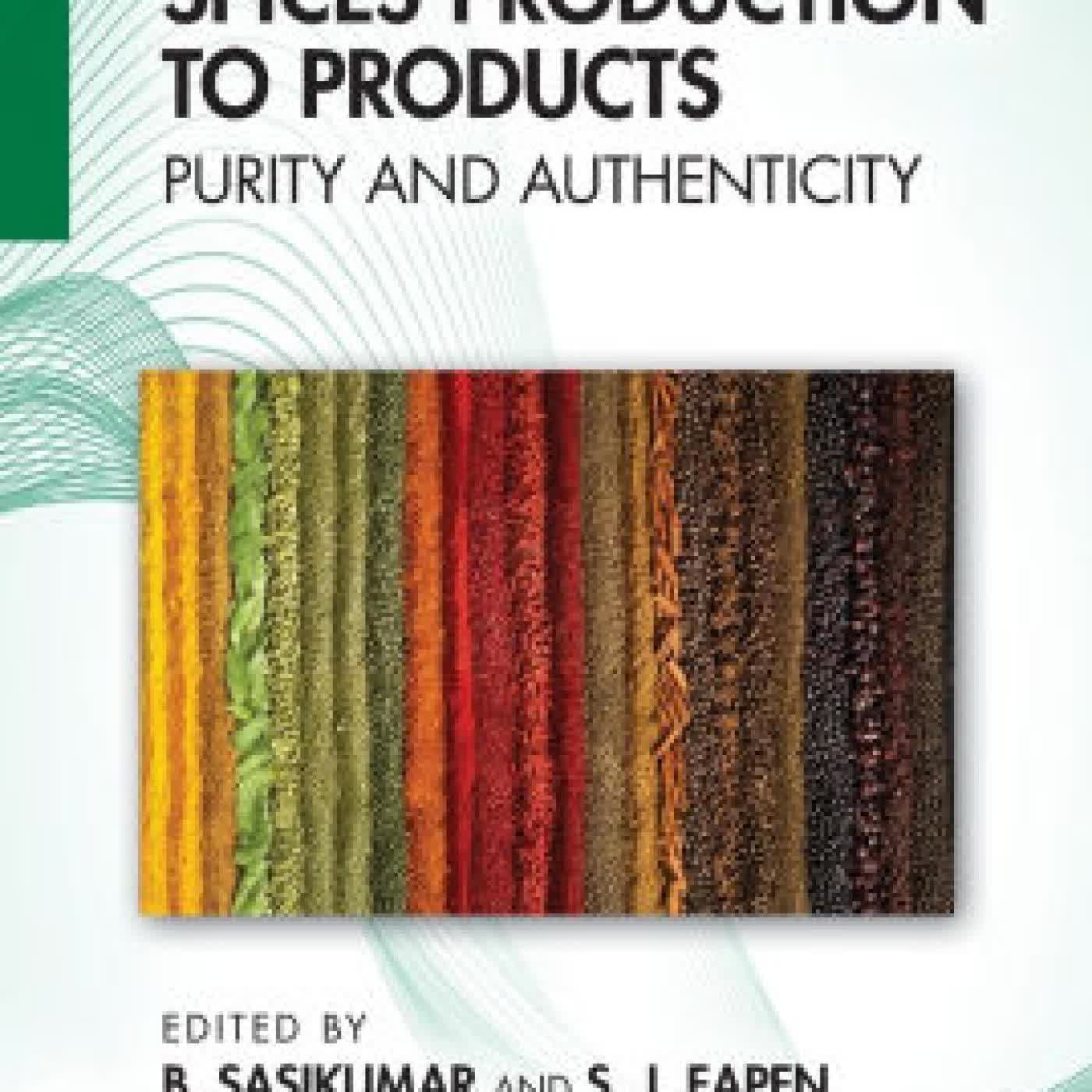 Read online: Spices Production to Products: Purity and Authenticity by B. Sasikumar, S. J. Eapen