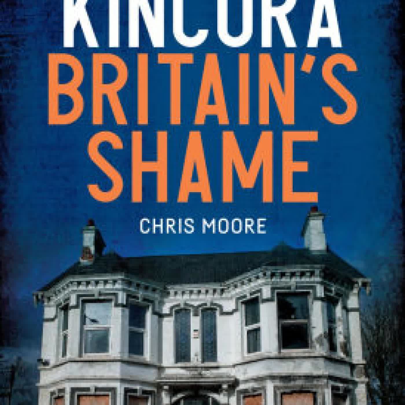 Kincora: Britain's Shame - Mountbatten, MI5, the Belfast Boys' Home Sex Abuse Scandal and the British Cover Up by Chris Moore on Iphone New Format