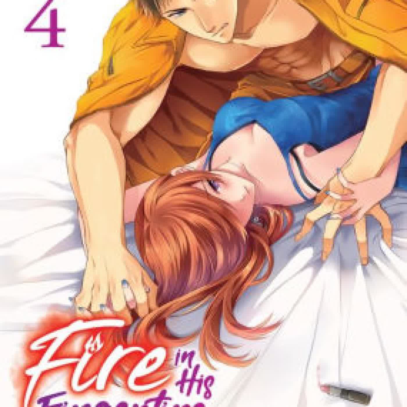 Fire in His Fingertips: A Flirty Fireman Ravishes Me with His Smoldering Gaze Vol. 4 by Kawano Tanishi on Iphone New Format