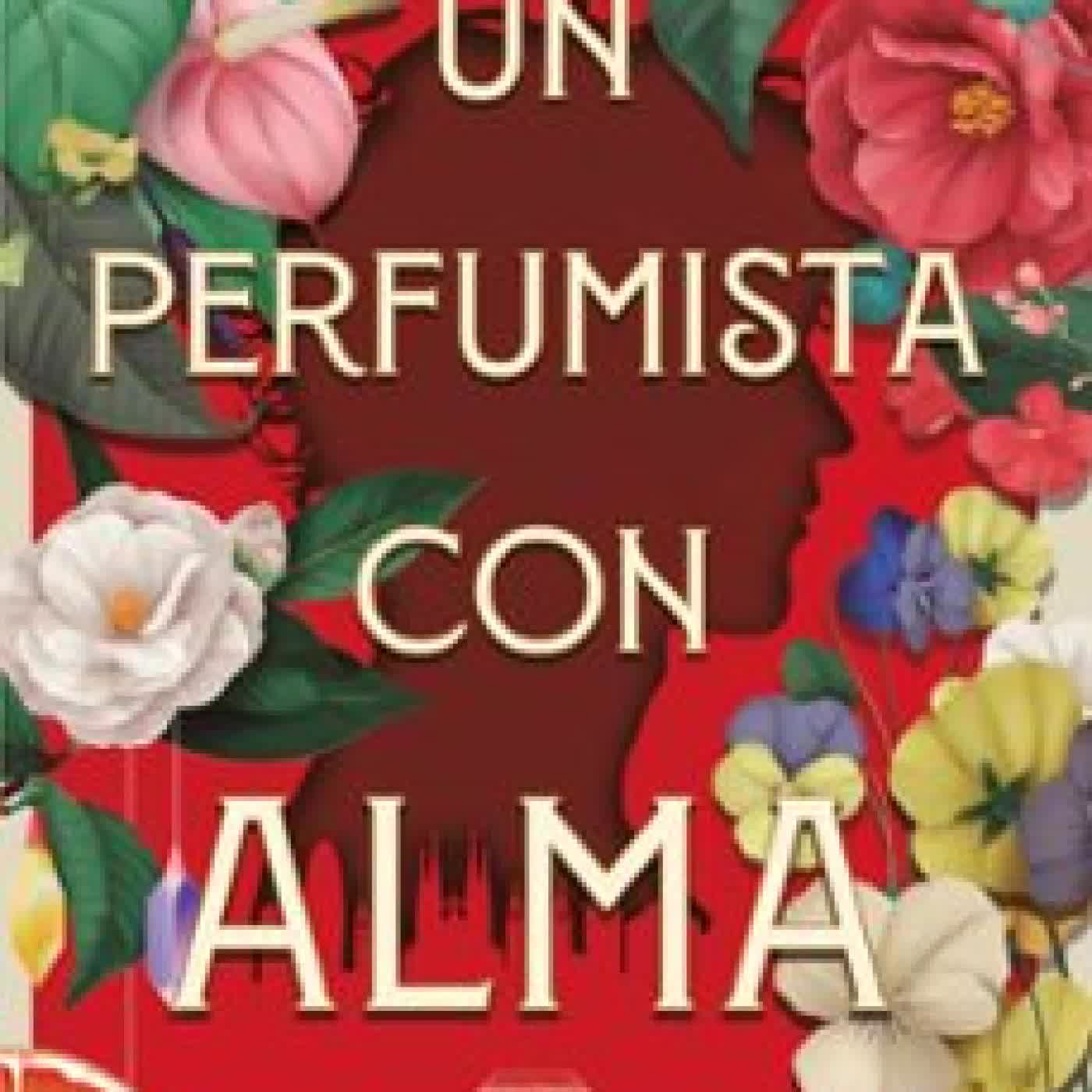 UN PERFUMISTA CON ALMA Silvia Sancho