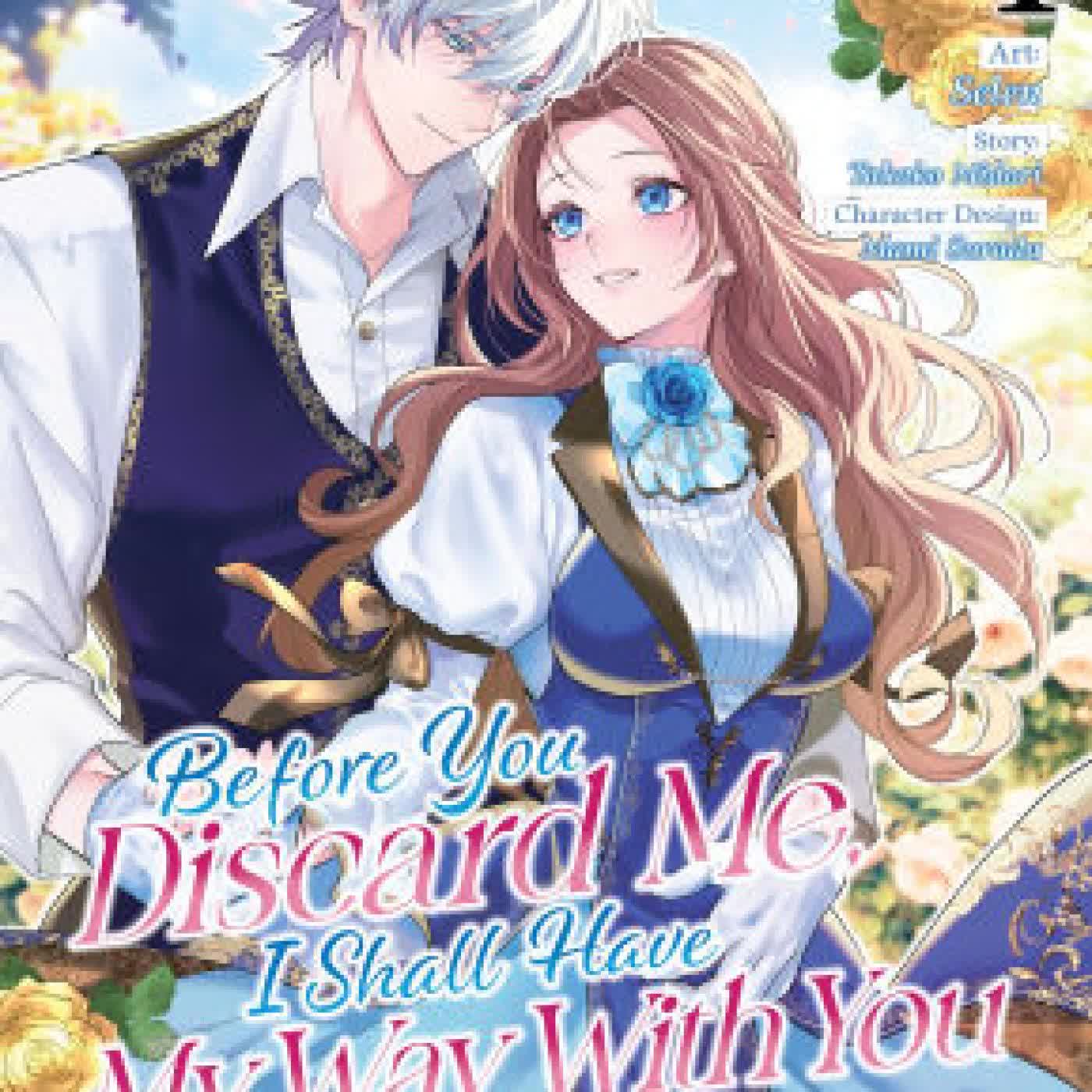 Read online: Before You Discard Me, I Shall Have My Way With You (Manga) Vol. 4 by Takako Midori, Selen