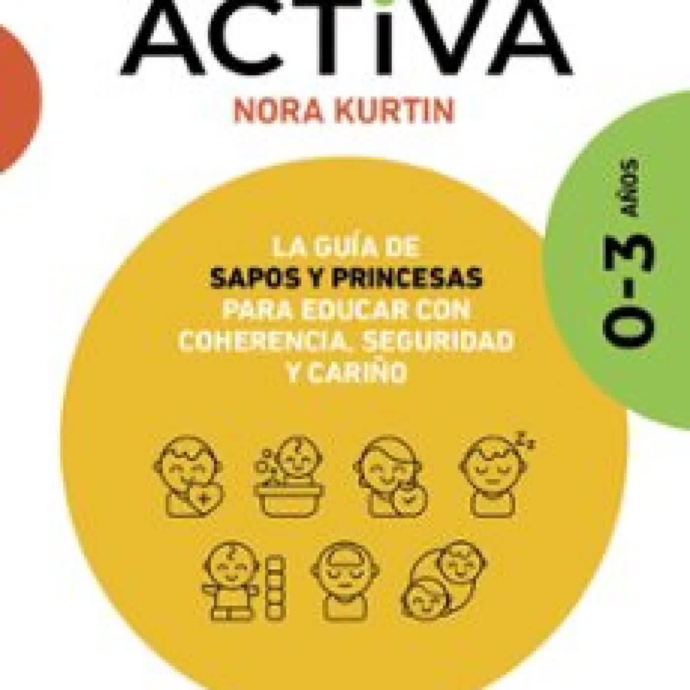 CRIANZA ACTIVA: 0-3 AÑOS NORA KURTIN