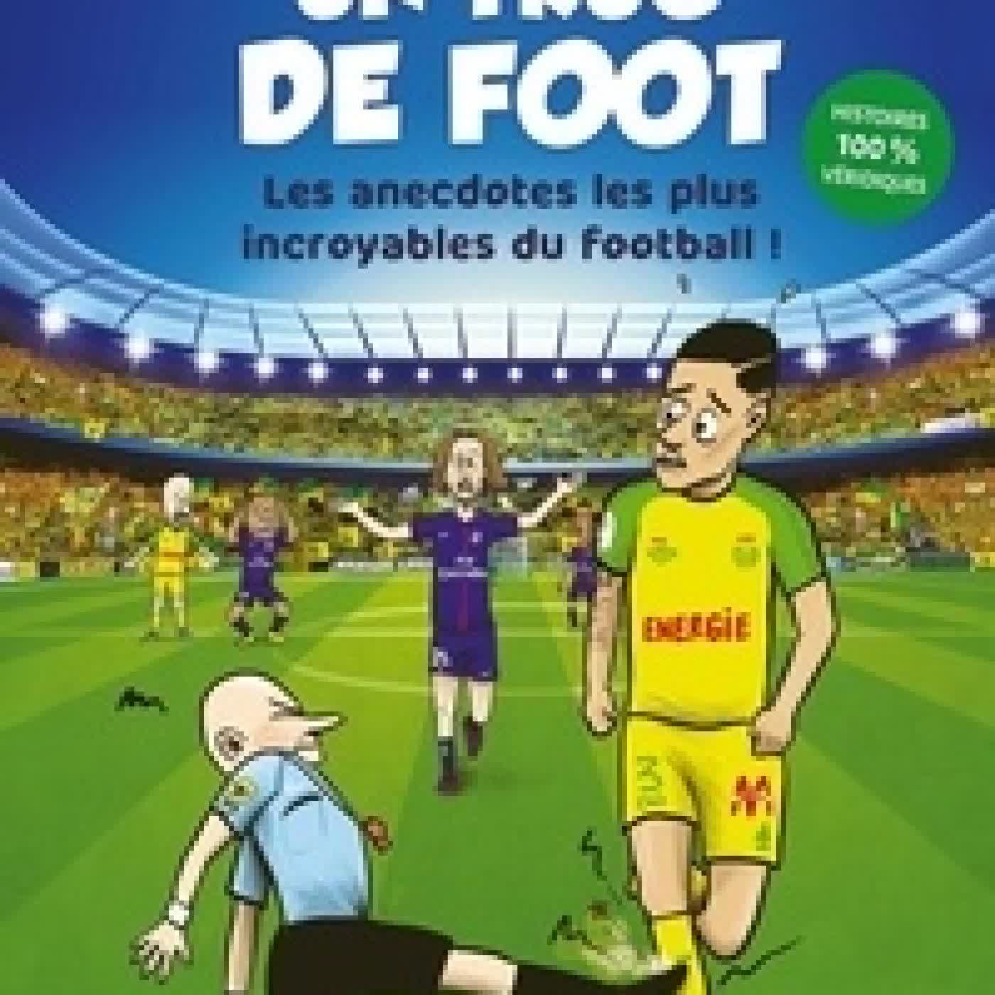 {téléchargement} Un truc de foot. Les anecdotes les plus incroyables du football !