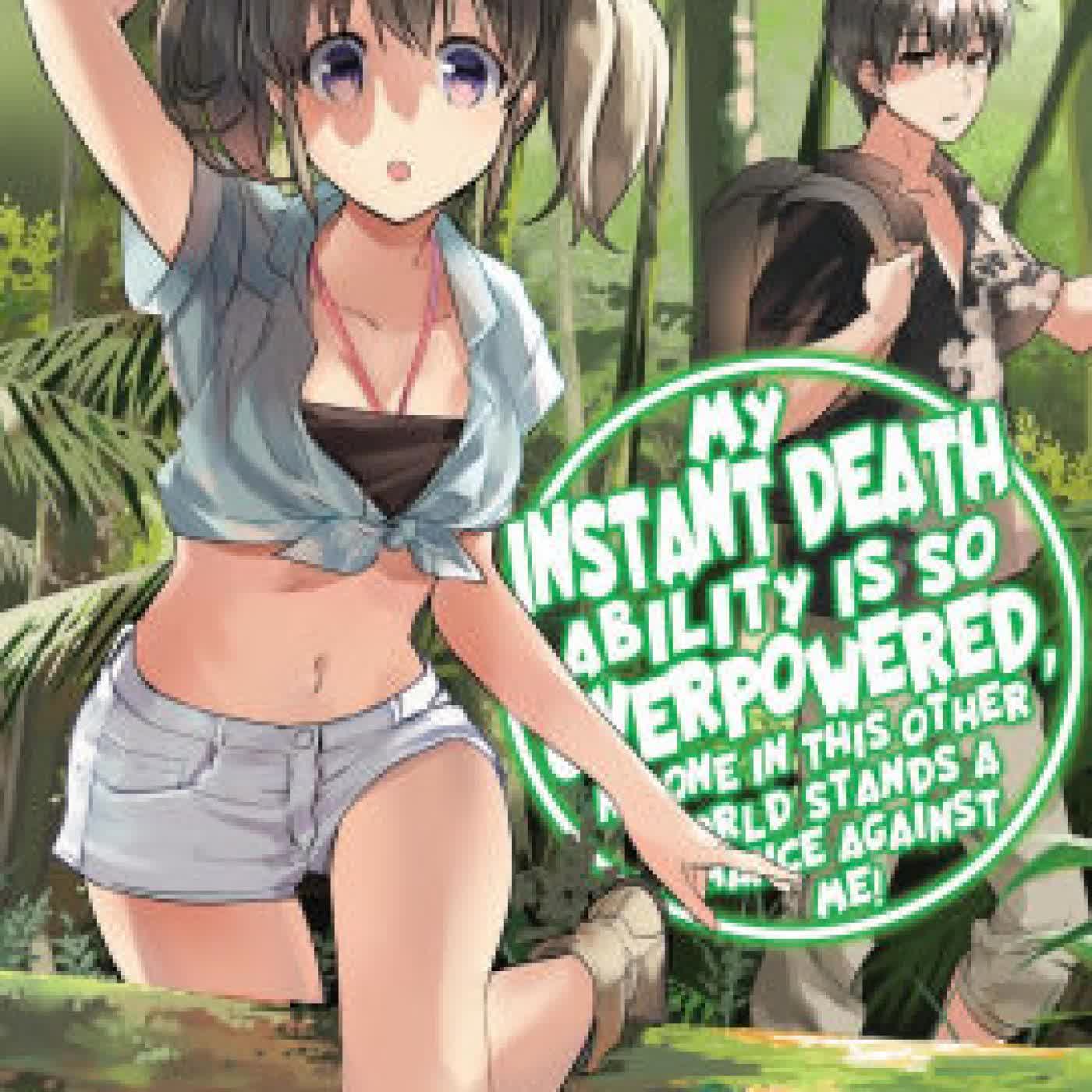 Read online: My Instant Death Ability Is So Overpowered, No One in This Other World Stands a Chance Against Me!, Vol. 7 (light novel) by Tsuyoshi Fujitaka, Chisato Naruse, Nathan Macklem, Tess Nanavati