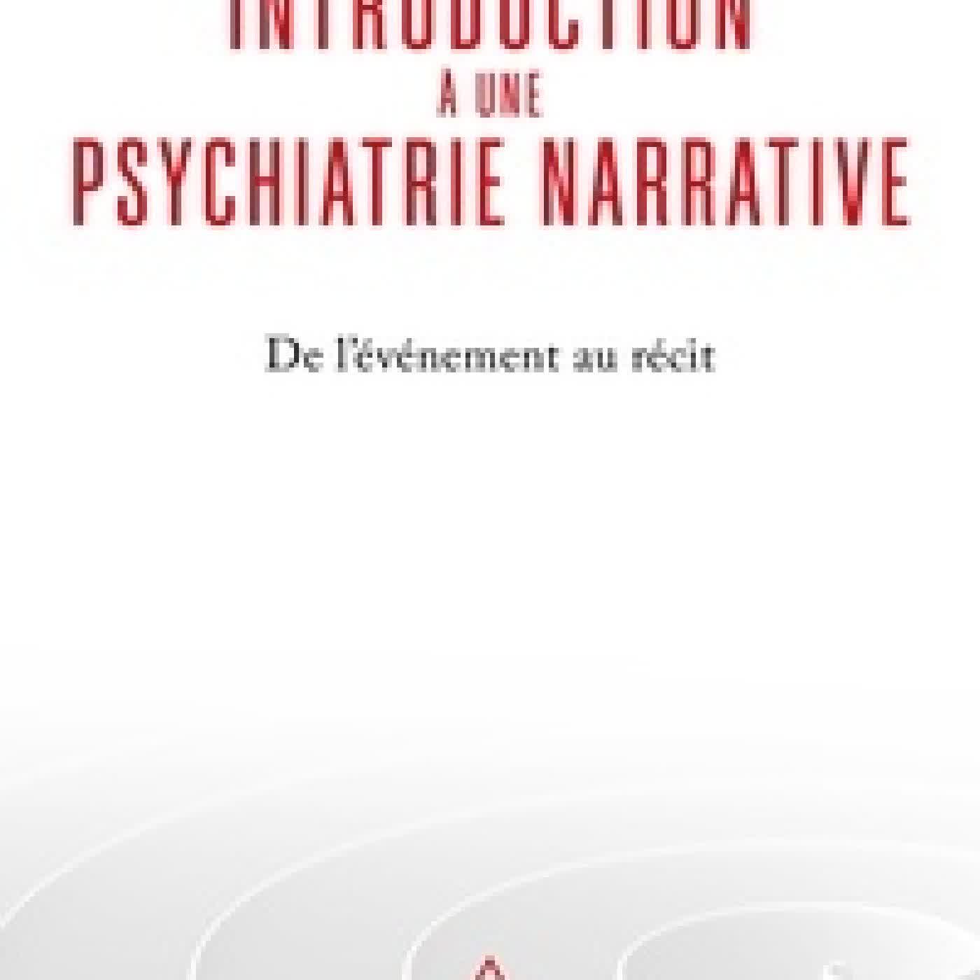 Télécharger Pdf Introduction à une psychiatrie narrative. De l'événement au récit