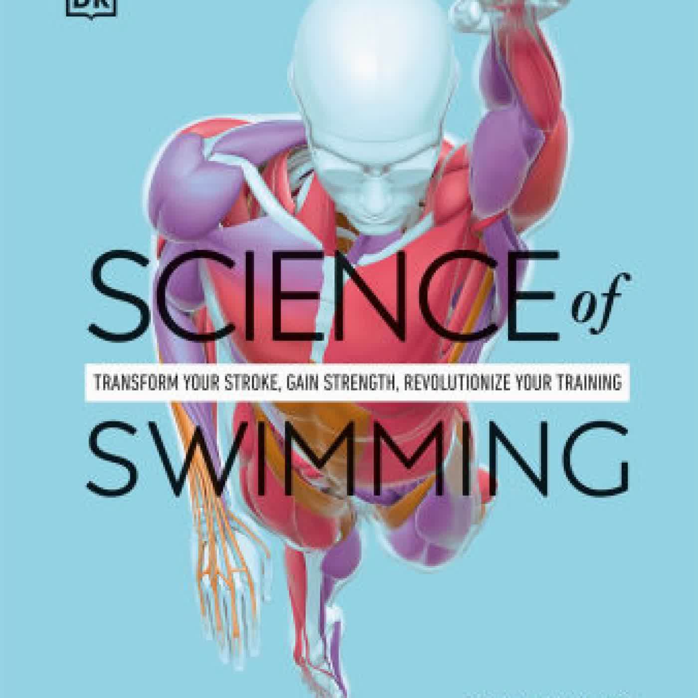 Science of Swimming: Transform Your Stroke, Improve Strength, Revolutionize Your Training by Brett Hawke on Iphone New Format