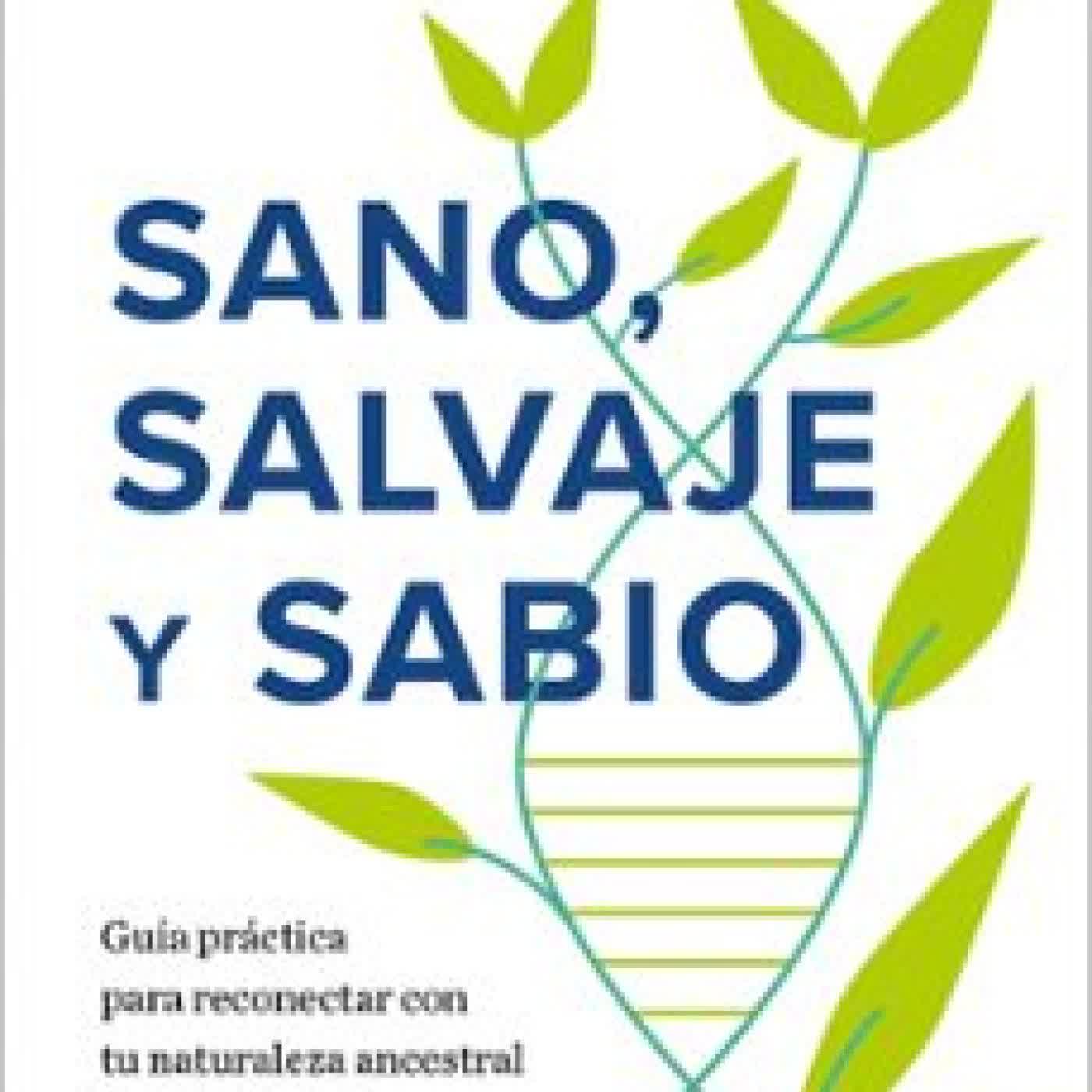 SANO, SALVAJE Y SABIO NATHALY MARCUS