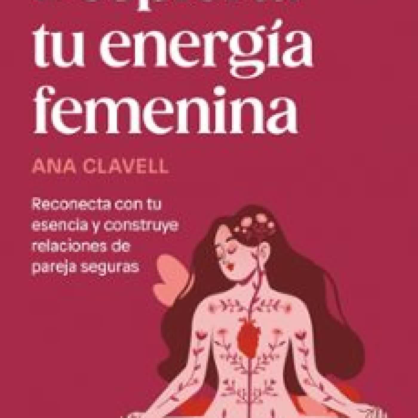 DESPIERTA TU ENERGÍA FEMENINA ANA CLAVELL