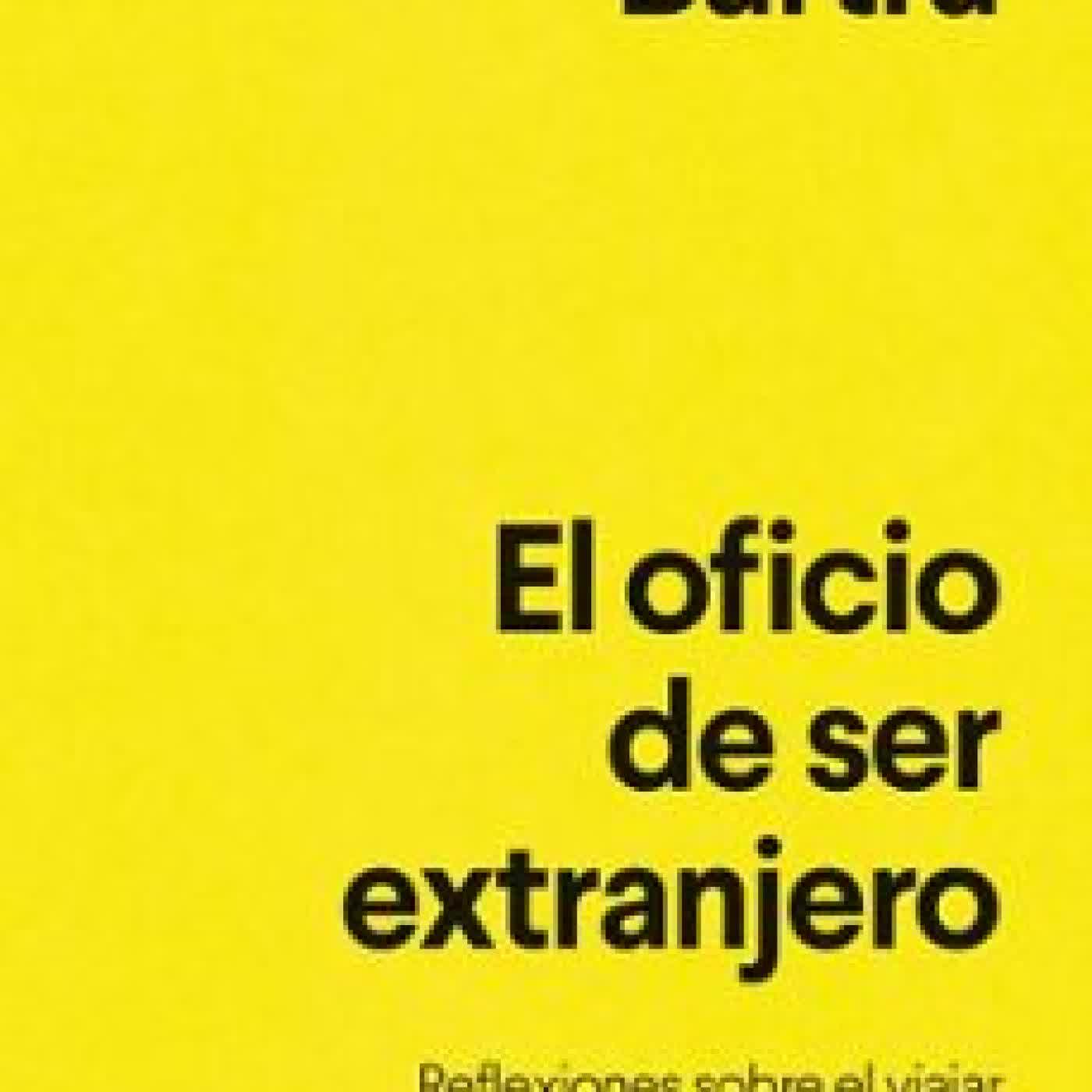 EL OFICIO DE SER EXTRANJERO Roger Bartra