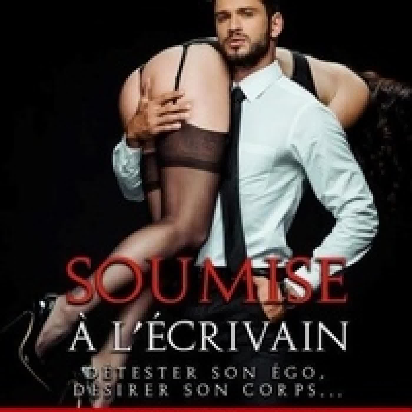 Télécharger Pdf Soumise à l'écrivain - Détester son égo, désirer son corps...