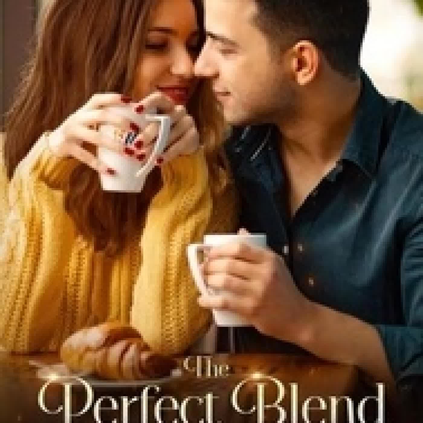 {téléchargement} The Perfect Blend - Cloverton Romance, #7