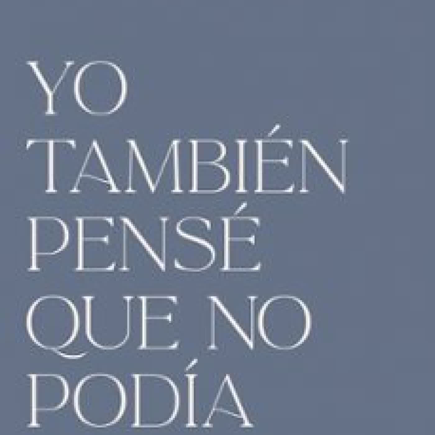 YO TAMBIEN PENSE QUE NO PODÍA Claudia Fontanals